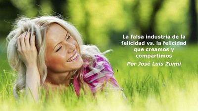 La falsa industria de la felicidad vs. la felicidad que creamos y compartimos