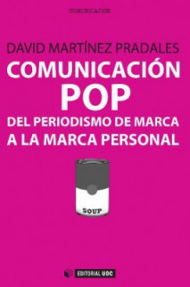 Comunicación POP Del periodismo de marca a la marca personal