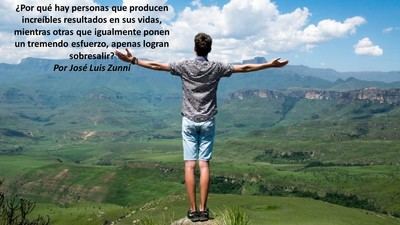 ¿Por qué hay personas que producen increíbles resultados en sus vidas, mientras otras que igualmente ponen un tremendo esfuerzo, apenas logran sobresalir?