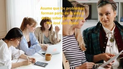 Asume que los problemas forman parte de la vida y debes saber gestionarlos