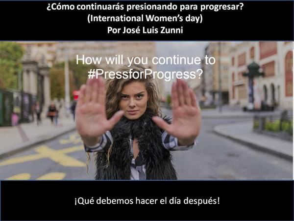 #Pressforprogress ¿Cómo continuarás presionando para progresar en la paridad de género?