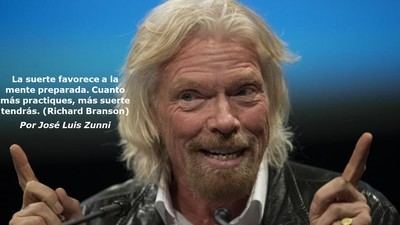 La suerte favorece a la mente preparada. Cuanto más practiques, más suerte tendrás. (Richard Branson)