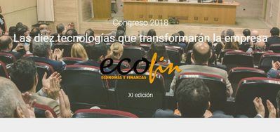 Las tecnologías que transformarán la empresa, a debate en el Congreso ECOFIN 2018