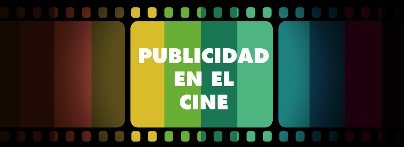 El cine refuerza la publicidad más que los medios digitales